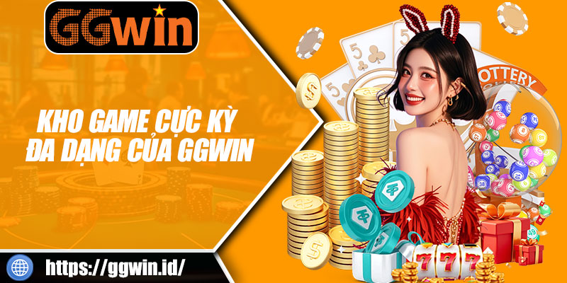 Kho Game Cực Kỳ Đa Dạng Của GGWIN